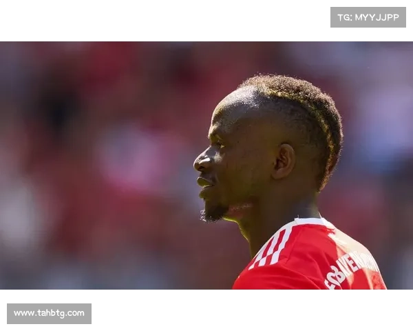 拜仁球迷关注马内回归进展 何时能重返赛场成为焦点